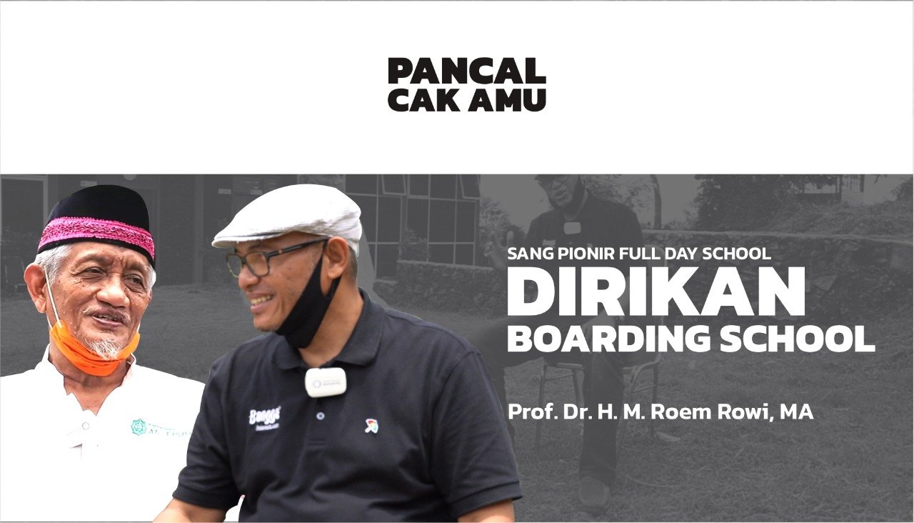Sang Pionir Full Day School Dirikan Boarding School | Prof. Dr. H. M. Roem Rowi, MA | PANCAL CAK AMU