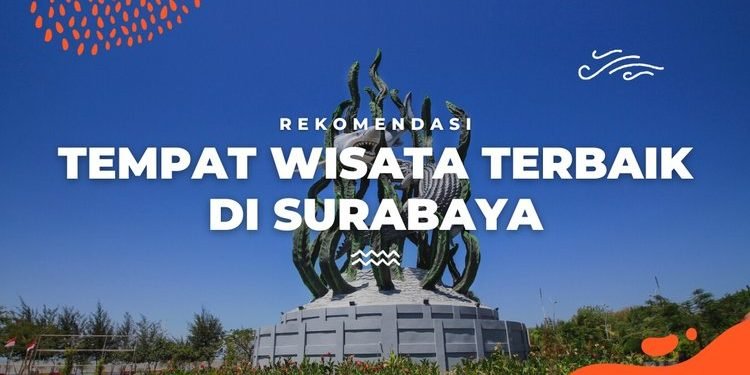 10 Tempat Wisata di Surabaya, Cocok untuk Keluarga